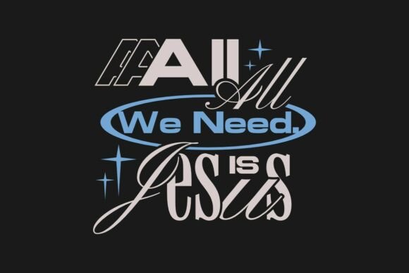All We Need is Jesus Christian Quotes T-Shirt Designs