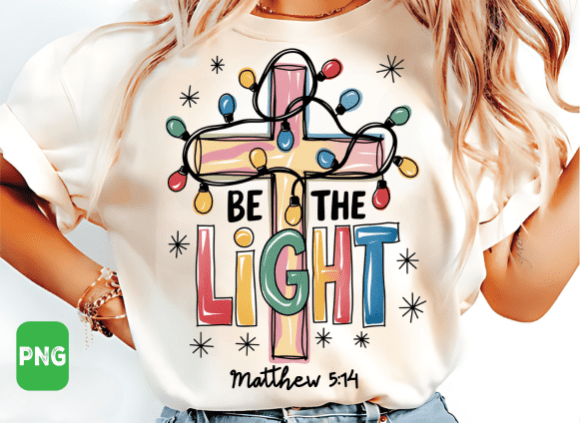 Be the Light PNG, Mathew 5:14 — Christian T-Shirt Designs