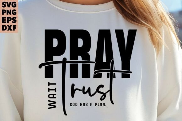 Christian SVG Pray Wait Trust for T-Shirt Designs