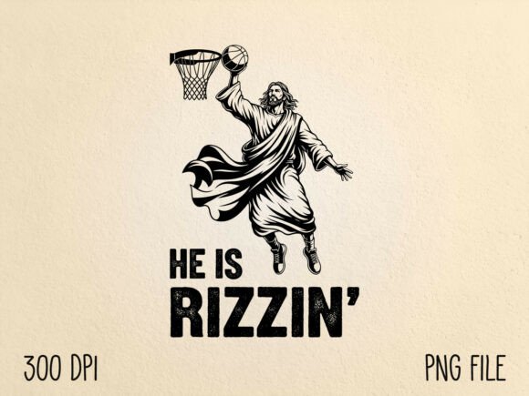 He is Rizzin’ Funny Basketball Jesus PNG — T-Shirt Designs