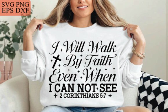 I Will Walk by Faith SVG, Christian Svg