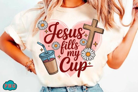 Jesus Fills My Cup Christian Bible Verse