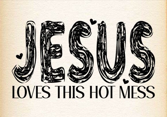 Jesus Love This Hot Mess SVG PNG T-Shirt Designs