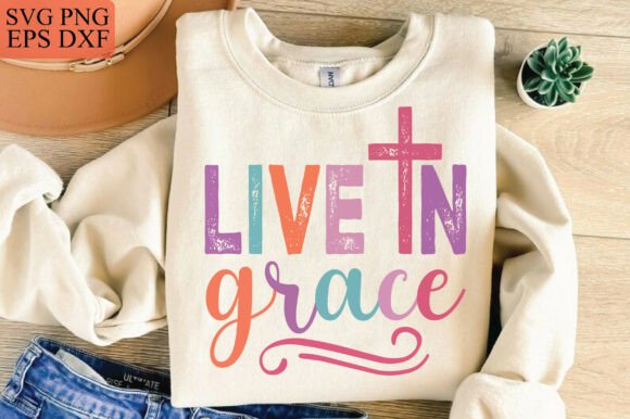 Live in Grace SVG: Christian T-Shirt Designs