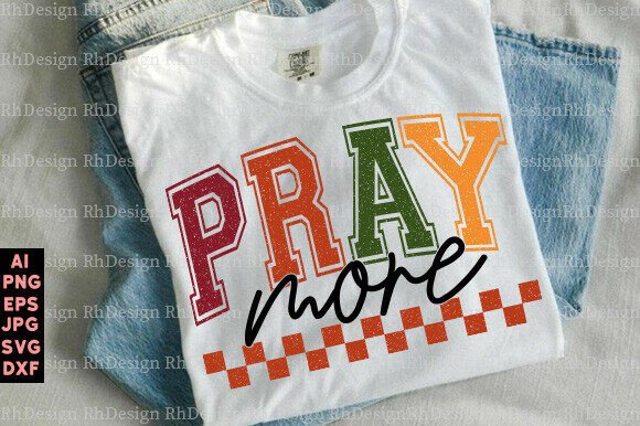 Pray More SVG PNG: Christian T-Shirt Designs