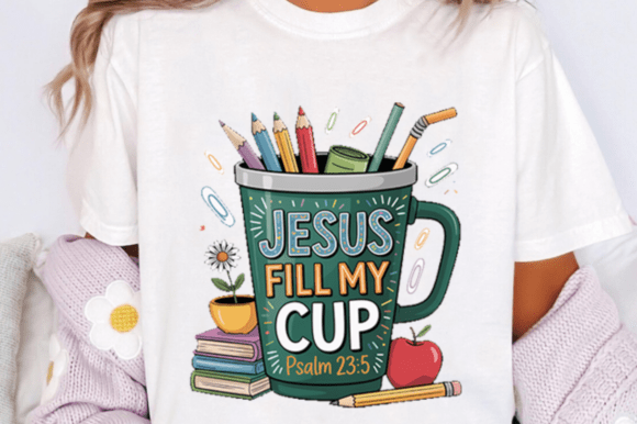 Teacher Jesus Fills My Cup PNG for T-Shirt Designs