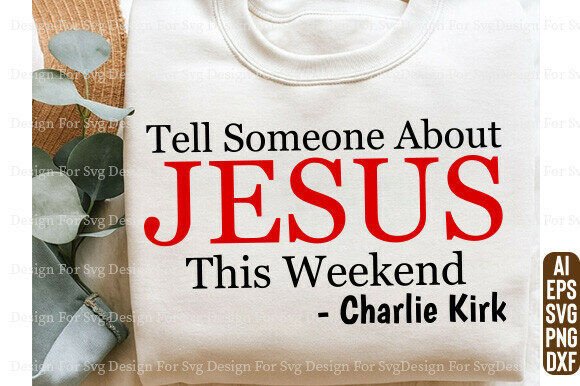Tell Someone About Jesus Weekend SVG & T-Shirt Designs