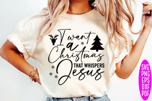 Want a Christmas That Whispers Jesus T-Shirt Designs